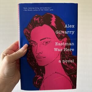 Eastman Was Here - Hardcover By Gilvarry,‎ Alex - GOOD hardcover